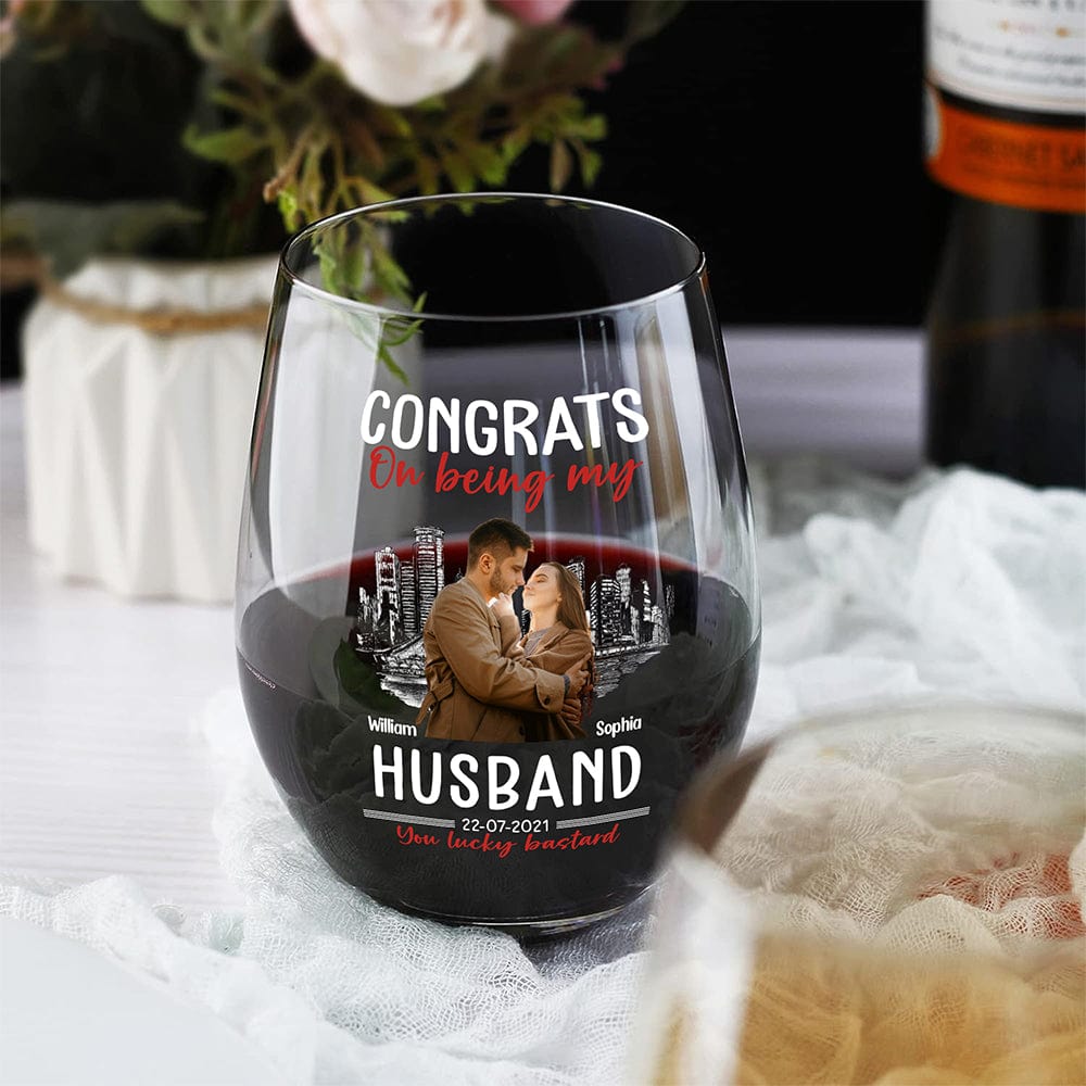 Custom Photo Congrats On Being My Husband You Lucky Bastard Stemless Wine Glass HO82 893366