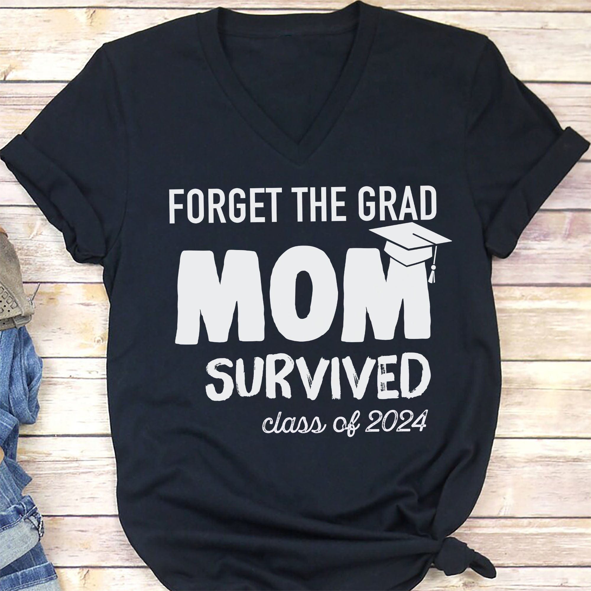 Forget The Grad Mom Survived Personalized Graduation 890649