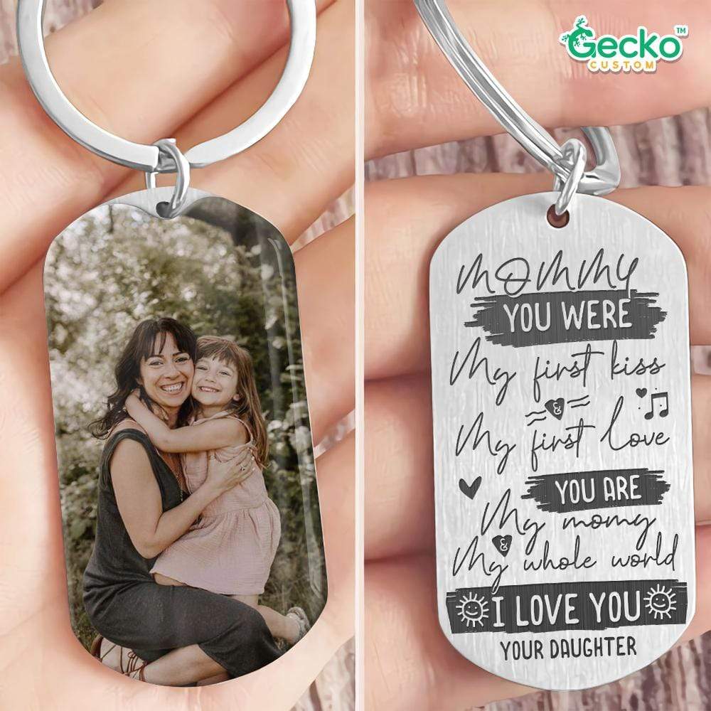 Mommy You Were My First Kiss Mom Metal Keychain HN590