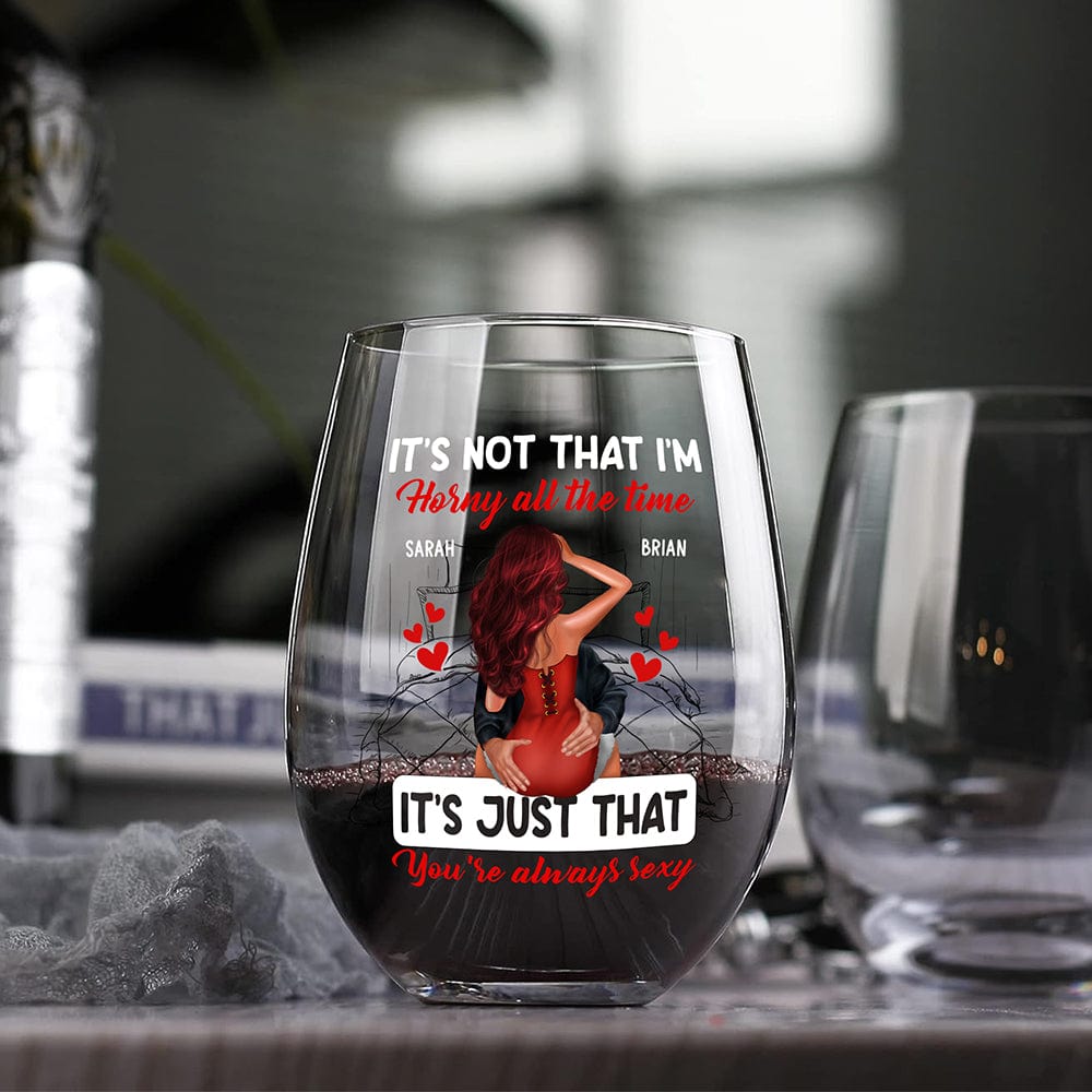Personalized Couple Kissing It's Just You Always Sexy Valentine Couple Stemless Wine Glass HO82 893372