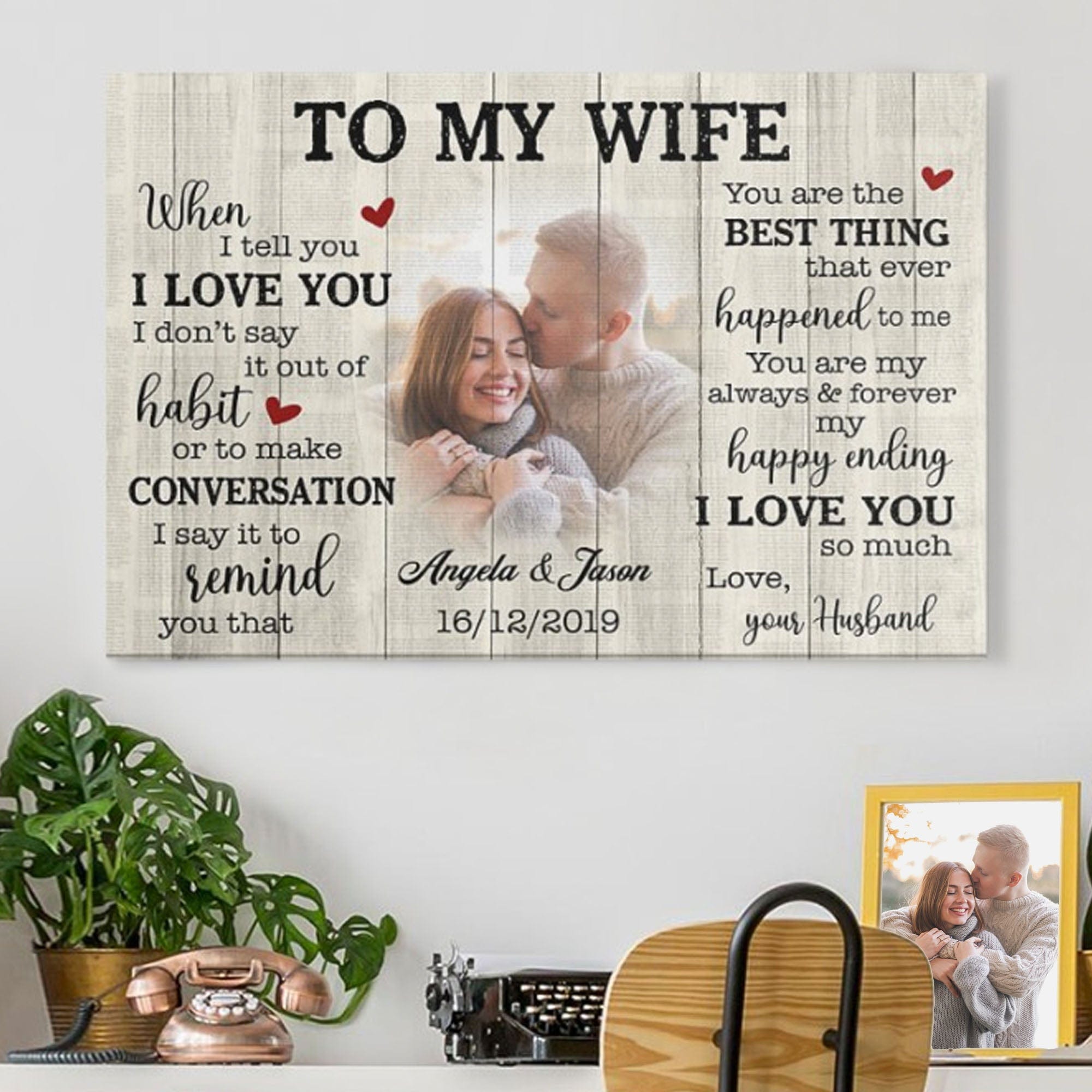 When I Tell You I Love You I Don't Say It Out Of Habit Personalized Anniversary Photo Print Canvas C587