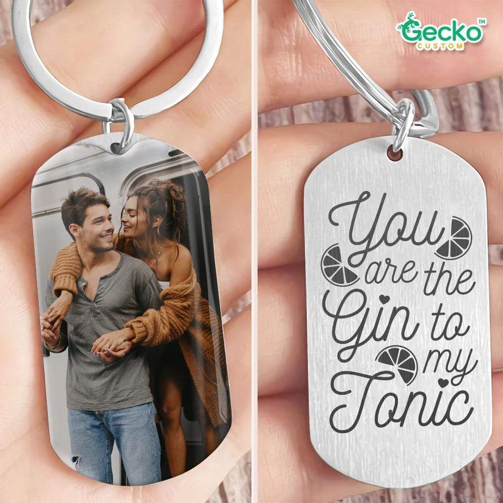 You Are My Gin To My Tonic Valentine Metal Keychain HN590